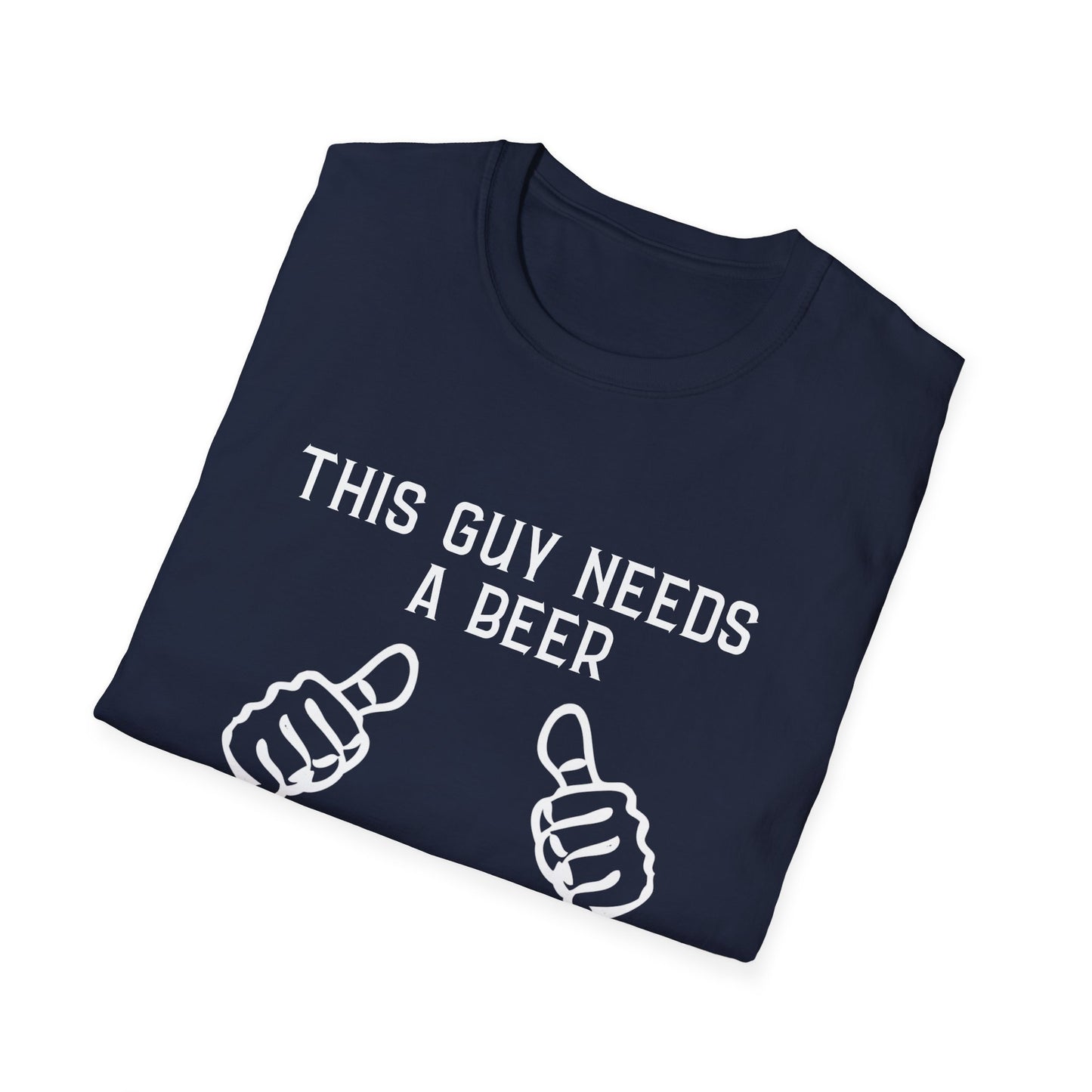 This Guy Needs a Beer T-Shirt — Funny Men’s Beer Thumbs Graphic Tee